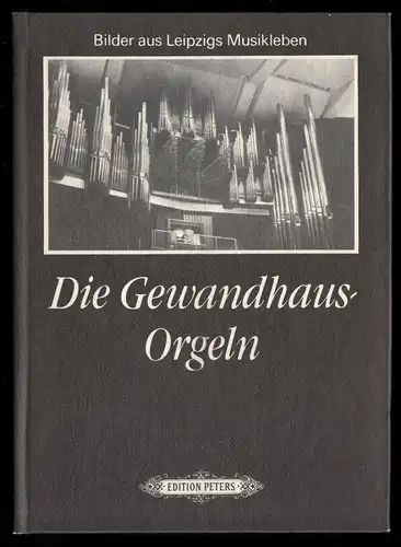 Lieberwirth, Steffen; Die Gewandhaus-Orgeln, 1986