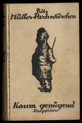 Müller-Partenkirchen, Fritz; Kaum genügend - Schulgeschichten, 1928