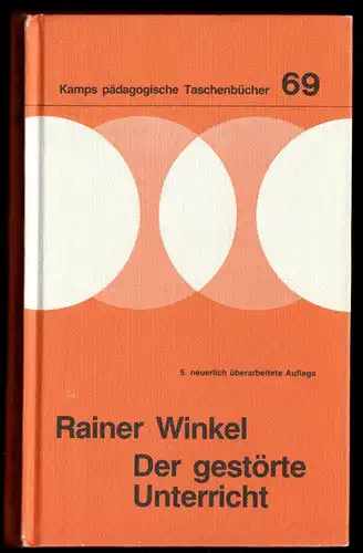 Winkel, Rainer; Der gestörte Unterricht, Kamps pädag. Taschenbücher 69, 1993