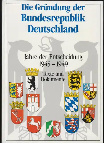 Die Gründung der Bundesrepublik Deutschland - Texte und Dokumente, 1989
