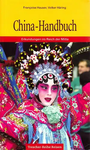 Hauser/Häring; China-Handbuch - Erkundungen im Reich d. Mitte, Reiseführer, 2005