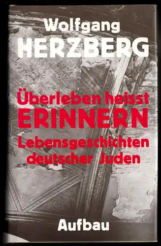 Herzberg, Wolfgang; Überleben heisst Erinnern, 1990