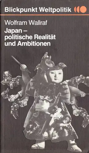 Wallraf, Wolfgang; Japan - Politische Realität und Ambitionen, 1988