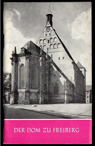 Der Dom zu Freiberg, Das Christliche Denkmal, Heft 3/3a, 1975