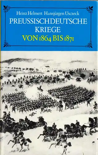 Helmert, Heinz; Usczeck, Hansjürgen; Preussischedeutsche Kriege 1864-1871, 1978