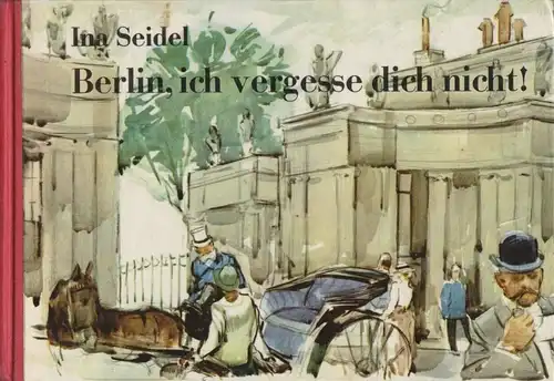 Seidel, Ina; Berlin, ich vergesse dich nicht!, 1962