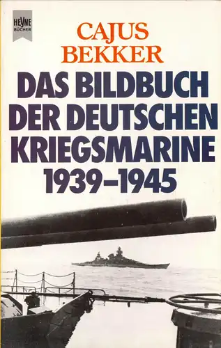 Bekker, Cajus; Das Bildbuch der deutschen Kriegsmarine 1939-1945, 1991