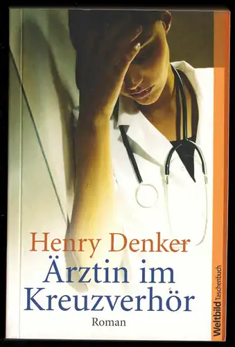 Denker, Henry; Ärztin im Kreuzverhör, 2005