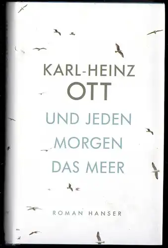 Ott, Karl-Heinz; Und jeden Morgen das Meer, 2019