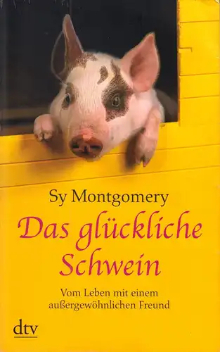 Montgomery, Sy; Das glückliche Schwein, 2007