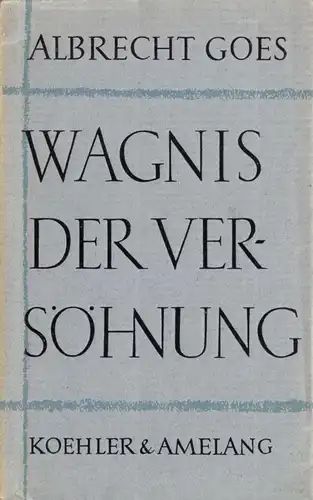 Goes, Albrecht; Wagnis der Versöhnung, Drei Reden, Hesse - Buber - Bach, 1959