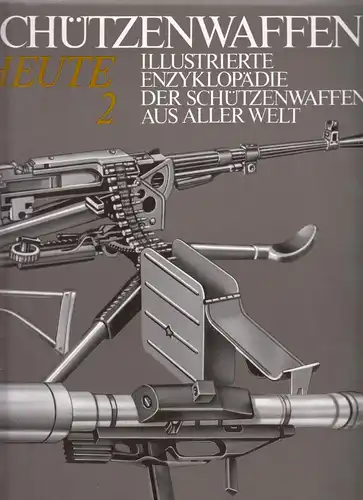 Illustrierte Enzyklopädie.., Schützenwaffen heute (1945-1985) Bd 1 u. 2, 1988