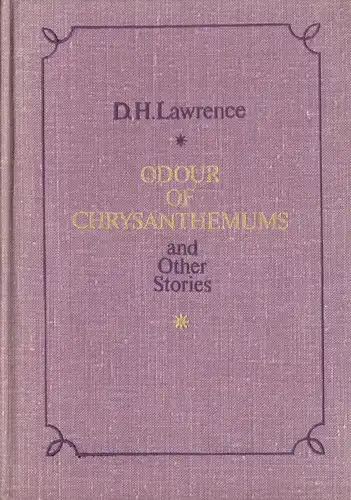 Lawrence, D. H.; Odour of Chrysanthemus and Other Stories, 1977