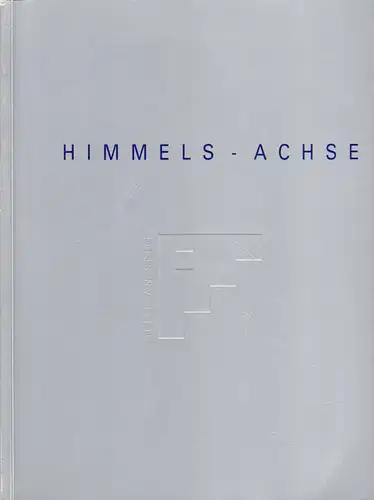 Ausstellungskatalog, Himmels-Achse, Prisma Haus, Berlin, 4. - 31. Juli 1998