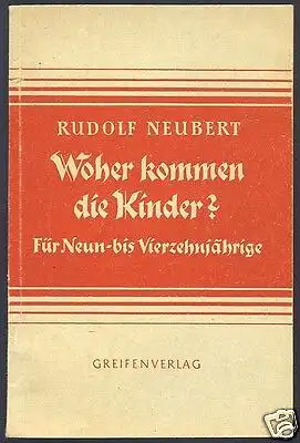 Neubert, Rudolf; Woher kommen die Kinder, 1955