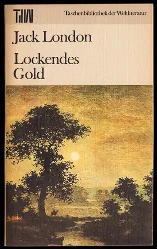 London, Jack; Lockendes Gold, 1983, Reihe: TdW