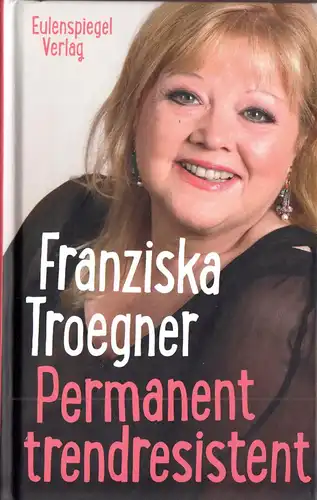 Troegner, Franziska; Permanent trendresistent, 2018