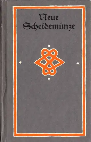 Neue Scheidemünze, Aus dem Deutschen Sprichwörter-Lexikon des K.F.W. Wander 1989