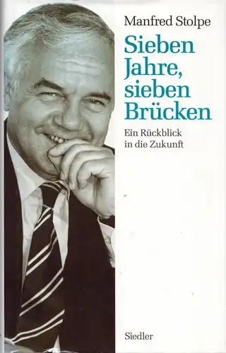 Stolpe, Manfred; Sieben Jahre, sieben Brücken - Ein Rückblick ..., 1997