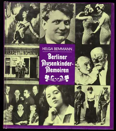 Bemmann, Helga; Berliner Musenkinder-Memoiren - Eine Chronik, 1900 - 1930, 1987