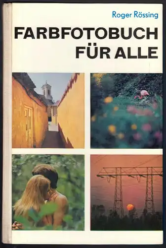 Rössing, Roger; Farbfotobuch für alle, Leipzig 1978