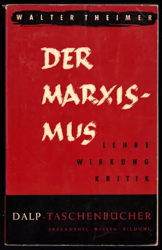 Theimer, Walter; Der Marxismus, Lehre - Wirkung - Kritik, 1960