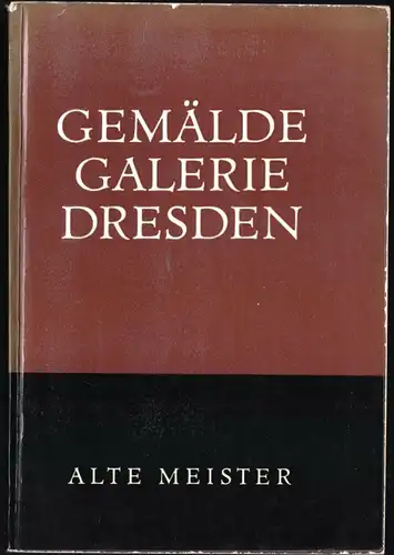 Gemäldegalerie Dresden Alte Meister, [Ausstellungsführer], 1961