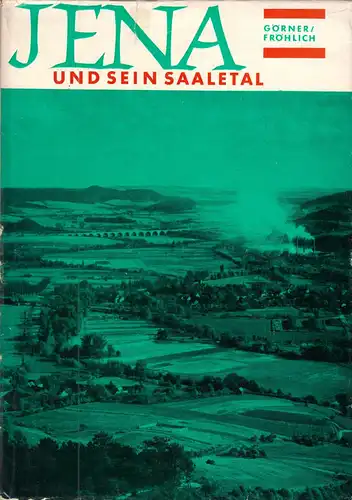Görner, Martin; Fröhlich, Georg; Jena und sein Saaletal, 1968