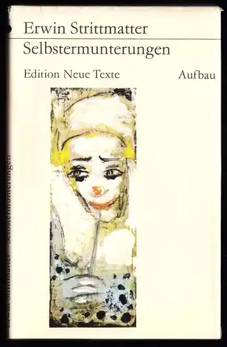 Strittmatter, Erwin; Selbstermunterungen, Edition Neue Texte, 1981