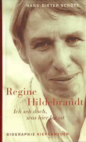 Schütt, Hans-Dieter; Regine Hildebrandt - Ich seh doch, was hier los ist, 2005