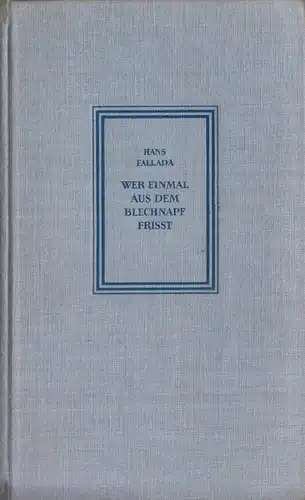 Fallada, Hans; Wer einmal aus dem Blechnapf frisst, 1958, Aufbau