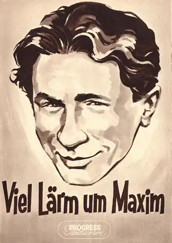 Progress Filmillustrierte, Viel Lärm um Maxim, 1957
