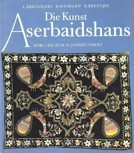 Die Kunst Aserbaidshans vom 4. bis 18. Jahrhundert 1988