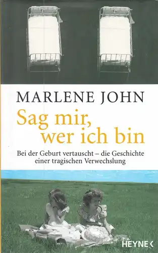 John, Marlene; Sag mir, wer ich bin - Bei der Geburt vertauscht ..., 2005