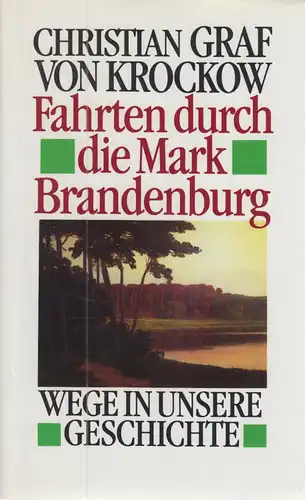 Graf von Krockow, Christian; Fahrten durch die Mark Brandenburg, 1991
