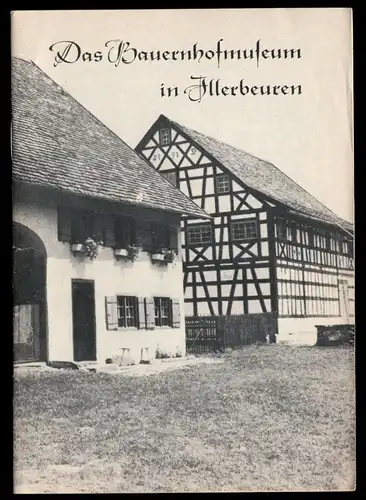 tour. Broschüre, Das Bauernhofmuseum in Illerbeuren, 1972