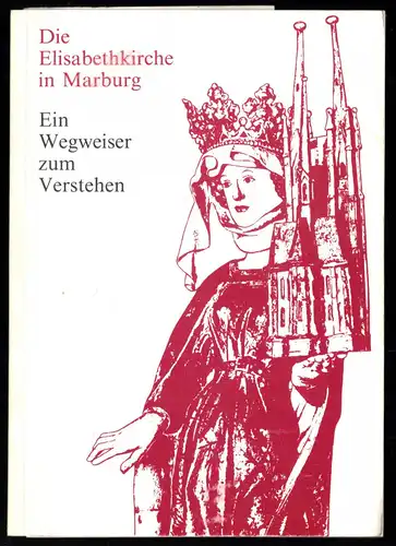 tour. Broschüre, Die Elisabethkirche zu Marburg - Ein Wegweiser..., 1983