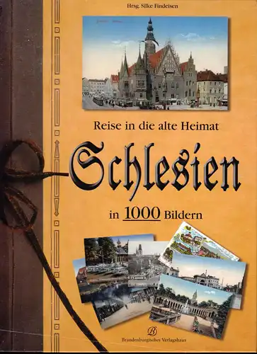 Schlesien in 1000 Bildern - Reise in die alte Heimat, 2010