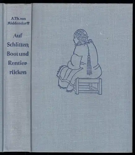 von Middendorff, A. Th.; Auf Schlitten, Boot und Rentierrücken, 1956