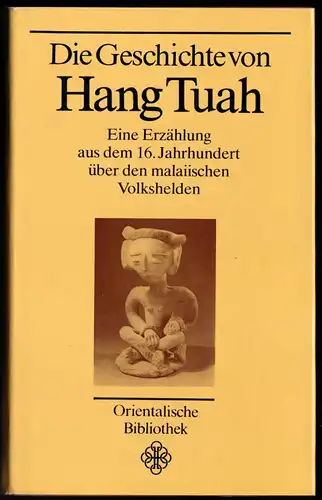 Die Geschichte von Hang Tuah - Erzählung über den malaiischen Volkshelden, 1986