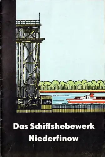 tour. Broschüre, Das Schiffshebewerk Niederfinow, 1971