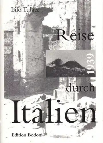 Tulatz, Lilo; Reise durch Italien 1939, 1997
