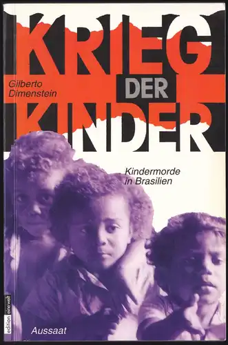 Dimenstein, Gilberto; Krieg der Kinder - Kindermorde in Brasilien, sign.,1991