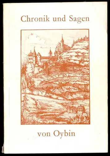 Chronik und Sagen von Oybin - Oybin im Spiegel seiner Geschichte, 1985