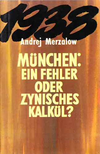 Merzalow, Andrej, München: Ein Fehler oder zynisches Kalkül, 1988