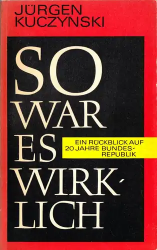 Kuczynski, Jürgen; So war es wirlich - Rückblick 20 Jahre Bundesrepublik, 1969