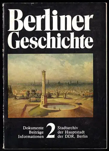 Berliner Geschichte - Dokumente Beiträge Informationen, Heft 2, 1981