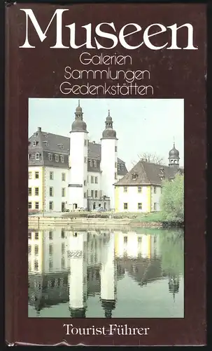 Wurlitzer, Bernd; Museen, Gelerien, Sammlungen, Gedenkstätten [in der DDR], 1987