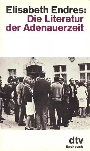 Endres, Elisabeth; Die Literatur der Adenauerzeit, 1983, dtv 10129