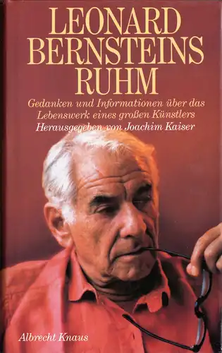 Leonard Bernsteins Ruhm - Gedanken und Informationen über das Lebenswerk.. 1988
